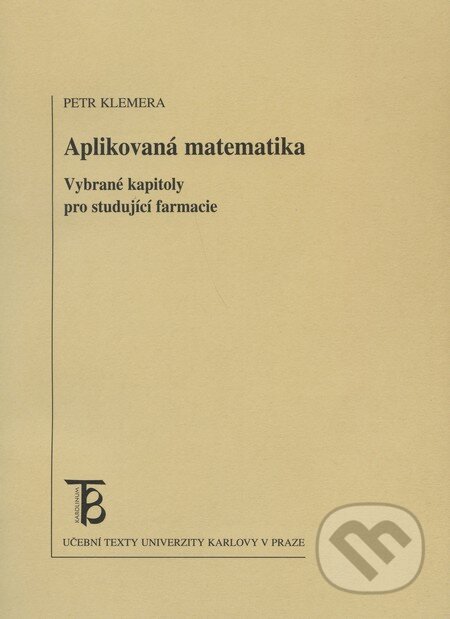Kniha: Aplikovaná matematika (Petr Klemera). Karolinum, 2011 Kniha: Aplikovaná matematika (Petr Klemera). Karolinum, 2011
