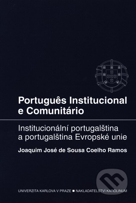 Kniha: Portugues Institucional e Communitario (Joaquim José). Karolinum, 2010 Kniha: Portugues Institucional e Communitario (Joaquim José). Karolinum, 2010