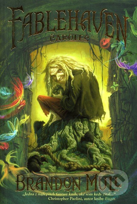Kniha: Fablehaven: Čaroles (Brandon Mull). Fortuna Libri, 2011 Kniha: Fablehaven: Čaroles (Brandon Mull). Fortuna Libri, 2011