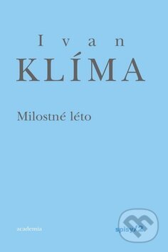Kniha: Milostné léto (Ivan Klíma), 2011 Kniha: Milostné léto (Ivan Klíma), 2011