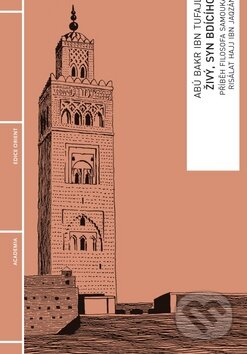 Kniha: Živý, syn bdícího (Ibn Tufajl). Academia, 2011 Kniha: Živý, syn bdícího (Ibn Tufajl). Academia, 2011