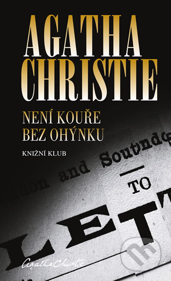 Kniha: Není kouře bez ohýnku (Agatha Christie). Knižní klub, 2010 Kniha: Není kouře bez ohýnku (Agatha Christie). Knižní klub, 2010