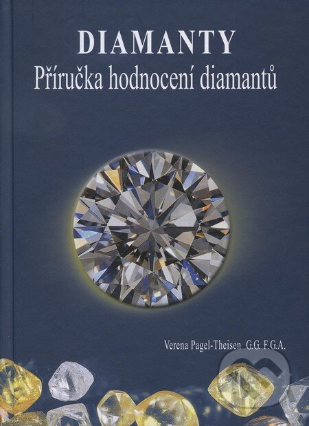 Kniha: Diamanty - Příručka hodnocení diamantů (Verena Pagel-Theisen). Impressum, 2010 Kniha: Diamanty - Příručka hodnocení diamantů (Verena Pagel-Theisen). Impressum, 2010