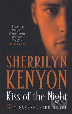 Kniha: Kiss of the Night (Sherrilyn Kenyon). Piatkus, 2005 Kniha: Kiss of the Night (Sherrilyn Kenyon). Piatkus, 2005