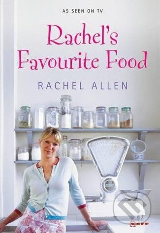 Kniha: Rachel's Favourite Food (Rachel Allen). , 2004 Kniha: Rachel's Favourite Food (Rachel Allen). , 2004