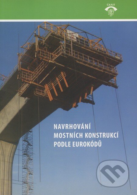 Kniha: Navrhování mostních konstrukcí podle eurokódů (Informační centrum ČKAIT). Informační centrum ČKAIT, 2010 Kniha: Navrhování mostních konstrukcí podle eurokódů (Informační centrum ČKAIT). Informační centrum ČKAIT, 2010