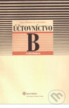 Kniha: Účtovníctvo B - Cvičebnica (Anna Šlosárová a kolektív). Wolters Kluwer (Iura Edition), 2010 Kniha: Účtovníctvo B - Cvičebnica (Anna Šlosárová a kolektív). Wolters Kluwer (Iura Edition), 2010