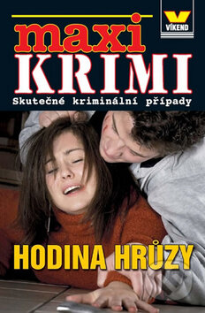 Kniha: Maxi krimi - Hodina hrůzy (Víkend). Víkend, 2011 Kniha: Maxi krimi - Hodina hrůzy (Víkend). Víkend, 2011
