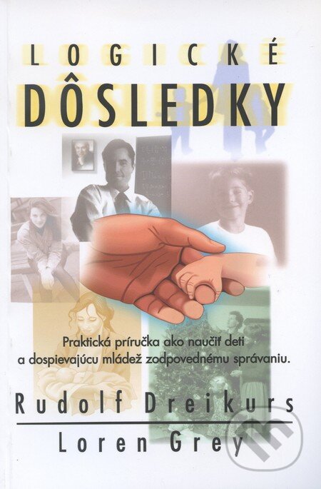 Kniha: Logické dôsledky (Rudolf Dreikurs). Psychoprof, 1997 Kniha: Logické dôsledky (Rudolf Dreikurs). Psychoprof, 1997