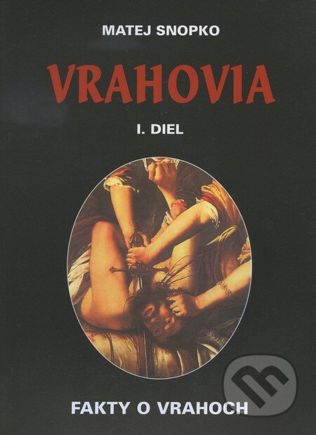 Kniha: Vrahovia (I. diel) (Matej Snopko). Psychoprof, 1995 Kniha: Vrahovia (I. diel) (Matej Snopko). Psychoprof, 1995