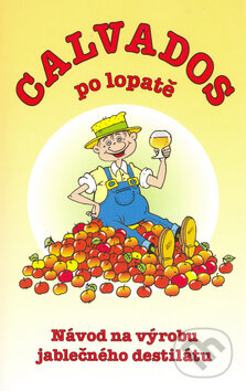 Kniha: Calvados po lopatě (Radek Wagner). Olomouc, 2006 Kniha: Calvados po lopatě (Radek Wagner). Olomouc, 2006
