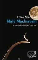 Kniha: Malý Machiavelli (Frank Naumann). Portál, 2011 Kniha: Malý Machiavelli (Frank Naumann). Portál, 2011