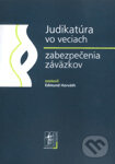 Kniha: Judikatúra vo veciach zabezpečenia záväzkov (Edmund Horváth). Wolters Kluwer (Iura Edition), 2010 Kniha: Judikatúra vo veciach zabezpečenia záväzkov (Edmund Horváth). Wolters Kluwer (Iura Edition), 2010