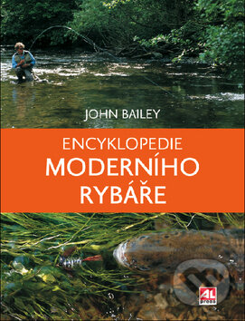 Kniha: Encyklopedie moderního rybáře (John Bailey). Alpress, 2011 Kniha: Encyklopedie moderního rybáře (John Bailey). Alpress, 2011