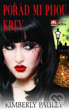 Kniha: Pořád mi pijou krev (Kimberly Pauley). Alpress, 2011 Kniha: Pořád mi pijou krev (Kimberly Pauley). Alpress, 2011