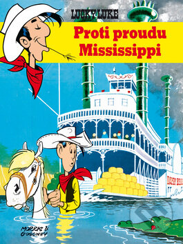 Kniha: Lucky Luke - Proti proudu Mississippi (René Goscinny a Morris). Academia, 2011 Kniha: Lucky Luke - Proti proudu Mississippi (René Goscinny a Morris). Academia, 2011
