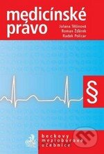 Kniha: Medicínské právo (Jolana Těšinová, Radek Policar a Roman Žďárek). C. H. Beck, 2011 Kniha: Medicínské právo (Jolana Těšinová, Radek Policar a Roman Žďárek). C. H. Beck, 2011