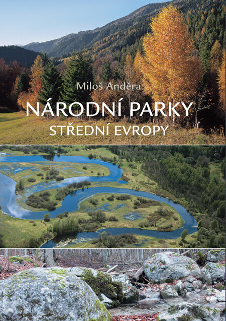 Kniha: Národní parky střední Evropy (Miloš Anděra). Slovart CZ, 2011 Kniha: Národní parky střední Evropy (Miloš Anděra). Slovart CZ, 2011