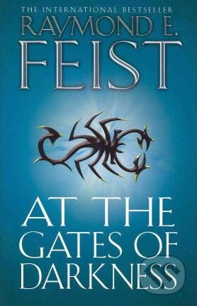 Kniha: At the Gates of Darkness (Raymond E. Feist). HarperCollins, 2011 Kniha: At the Gates of Darkness (Raymond E. Feist). HarperCollins, 2011