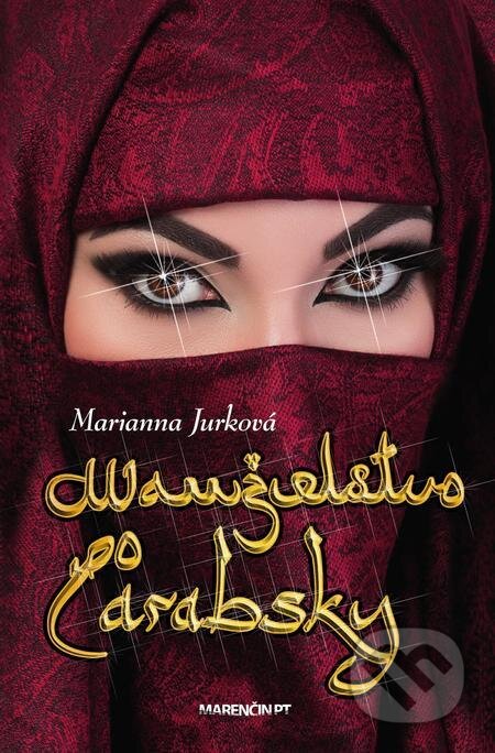 E-kniha: Manželstvo po arabsky (Marianna Jurková). Marenčin PT, 2021 E-kniha: Manželstvo po arabsky (Marianna Jurková). Marenčin PT, 2021