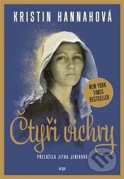 Kniha: Čtyři vichry (Kristin Hannah). Argo, 2022 Kniha: Čtyři vichry (Kristin Hannah). Argo, 2022