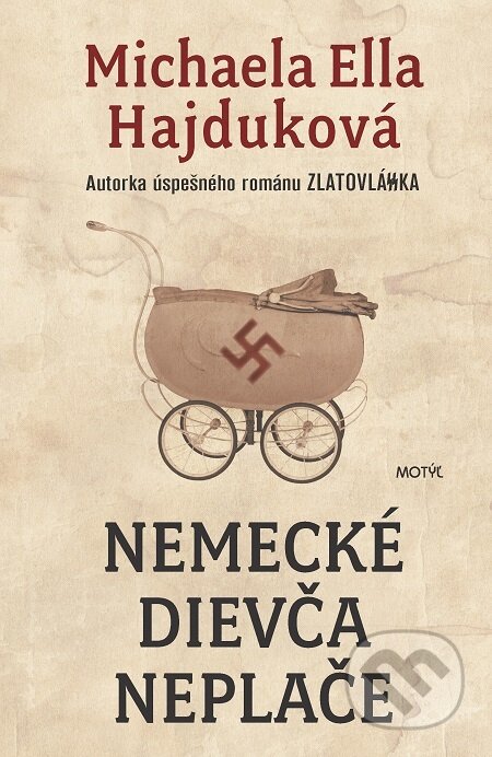 E-kniha: Nemecké dievča neplače (Michaela Ella Hajduková). Motýľ, 2021 E-kniha: Nemecké dievča neplače (Michaela Ella Hajduková). Motýľ, 2021