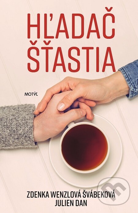 E-kniha: Hľadač šťastia (Julien Dan a Zdenka Wenzlová Švábeková). Motýľ, 2021 E-kniha: Hľadač šťastia (Julien Dan a Zdenka Wenzlová Švábeková). Motýľ, 2021