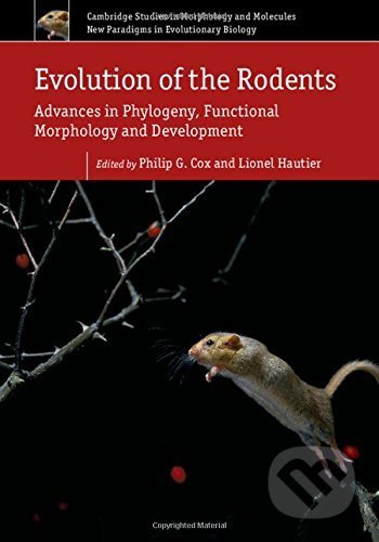 Evolution of the Rodents - Philip G. Cox, Lionel Hautier, Cambridge University Press, 2015