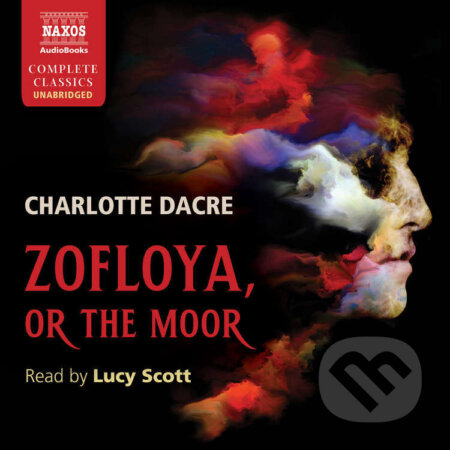 Audiokniha: Zofloya, or The Moor (EN) (Charlotte Dacre). Naxos Audiobooks, 2017 Audiokniha: Zofloya, or The Moor (EN) (Charlotte Dacre). Naxos Audiobooks, 2017