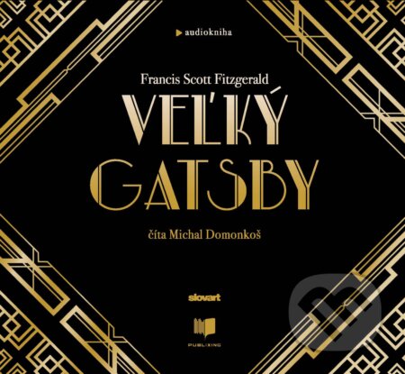 Audiokniha: Veľký Gatsby (Francis Scott Fitzgerald). Publixing, Slovart, 2021 Audiokniha: Veľký Gatsby (Francis Scott Fitzgerald). Publixing, Slovart, 2021