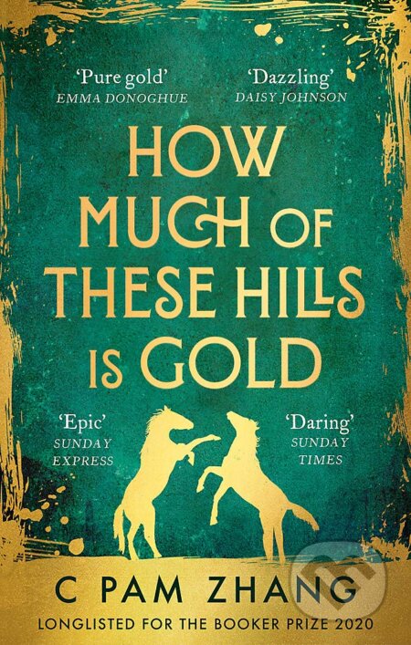 Kniha: How Much of These Hills is Gold (C Pam Zhang). Virago, 2021 Kniha: How Much of These Hills is Gold (C Pam Zhang). Virago, 2021