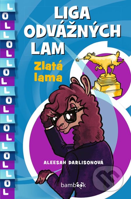 Kniha: Liga odvážných lam (Aleesah Darlison). Bambook, 2021 Kniha: Liga odvážných lam (Aleesah Darlison). Bambook, 2021