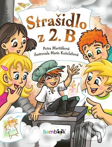 Kniha: Strašidlo z 2. B (Petra Martišková). Bambook, 2021 Kniha: Strašidlo z 2. B (Petra Martišková). Bambook, 2021