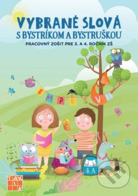 Kniha: Vybrané slová s Bystríkom a Bystruškou (Erika Backová). Taktik, 2021 Kniha: Vybrané slová s Bystríkom a Bystruškou (Erika Backová). Taktik, 2021