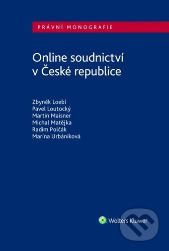 Kniha: Online soudnictví v České republice (Zbyněk Loebl). Wolters Kluwer ČR, 2021 Kniha: Online soudnictví v České republice (Zbyněk Loebl). Wolters Kluwer ČR, 2021