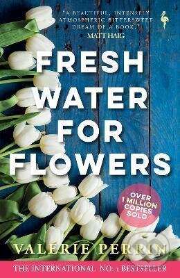 Kniha: Fresh Water for Flowers (Valérie Perrin). Europa Editions, 2021 Kniha: Fresh Water for Flowers (Valérie Perrin). Europa Editions, 2021