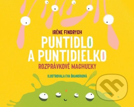 Kniha: Puntidlo a Puntidielko (Irene Findrych). Mladé topole, 2021 Kniha: Puntidlo a Puntidielko (Irene Findrych). Mladé topole, 2021
