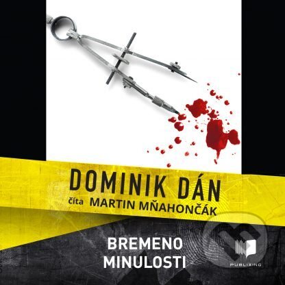 Audiokniha: Bremeno minulosti (Dominik Dán). Publishing, 2021 Audiokniha: Bremeno minulosti (Dominik Dán). Publishing, 2021