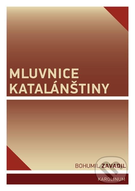 E-kniha: Mluvnice katalánštiny (Bohumil Zavadil). Karolinum, 2020 E-kniha: Mluvnice katalánštiny (Bohumil Zavadil). Karolinum, 2020