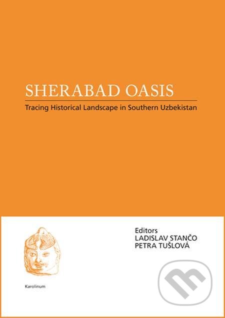 E-kniha: Sherabad Oasis (Ladislav Stančo). Karolinum, 2019 E-kniha: Sherabad Oasis (Ladislav Stančo). Karolinum, 2019