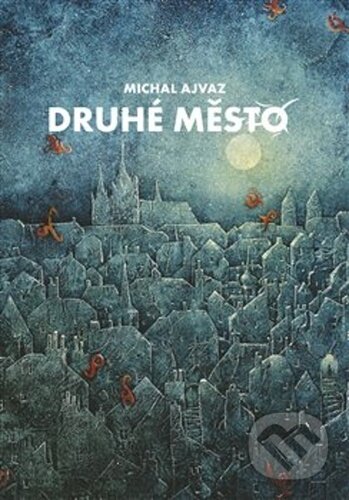 Kniha: Druhé město (Michal Ajvaz). Druhé město, 2021 Kniha: Druhé město (Michal Ajvaz). Druhé město, 2021