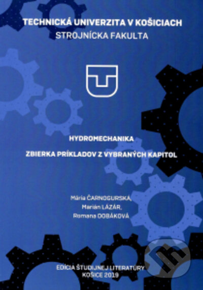 Kniha: Hydromechanika (Marián Lazár, Mária Čarnogurská a Romana Dobáková). Technická univerzita v Košiciach, 2021 Kniha: Hydromechanika (Marián Lazár, Mária Čarnogurská a Romana Dobáková). Technická univerzita v Košiciach, 2021