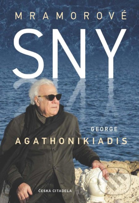 Kniha: Mramorové sny (George Agathonikiadis). Česká citadela, 2021 Kniha: Mramorové sny (George Agathonikiadis). Česká citadela, 2021