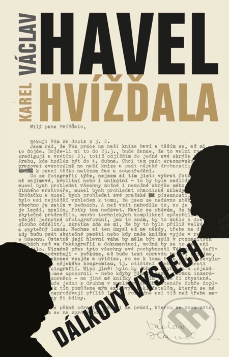 Kniha: Dálkový výslech (Karel Hvížďala a Václav Havel). Universum, 2021 Kniha: Dálkový výslech (Karel Hvížďala a Václav Havel). Universum, 2021
