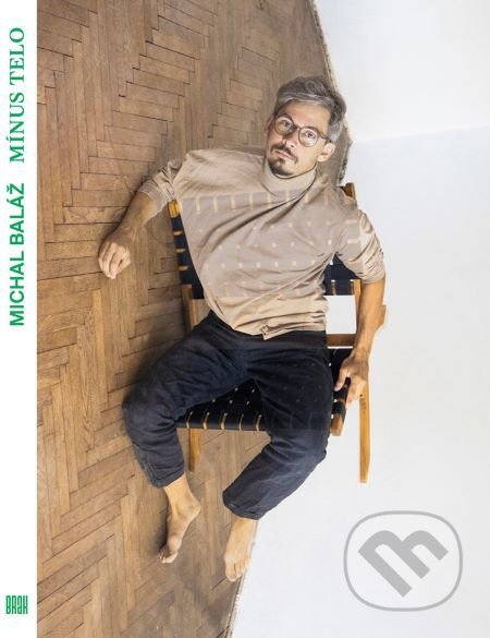 Kniha: Mínus telo (Michal Baláž). BRAK, 2021 Kniha: Mínus telo (Michal Baláž). BRAK, 2021