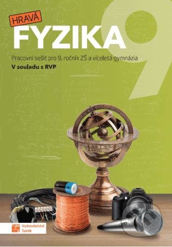 Kniha: Hravá fyzika 9 - pracovní sešit - nová řada (Taktik). Taktik, 2021 Kniha: Hravá fyzika 9 - pracovní sešit - nová řada (Taktik). Taktik, 2021