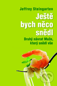 Kniha: Ještě bych něco snědl (Jeffery Steingarten). Greenwillow Books, 2011 Kniha: Ještě bych něco snědl (Jeffery Steingarten). Greenwillow Books, 2011
