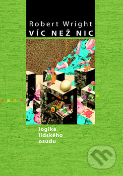 Kniha: Víc než nic (Robert Wright). Greenwillow Books, 2011 Kniha: Víc než nic (Robert Wright). Greenwillow Books, 2011