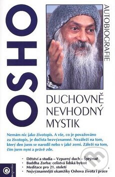Kniha: Duchovně nevhodný mystik (Osho). Eugenika, 2011 Kniha: Duchovně nevhodný mystik (Osho). Eugenika, 2011