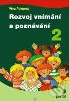 Kniha: Rozvoj vnímání a poznávání 2 (Věra Pokorná). Portál, 2011 Kniha: Rozvoj vnímání a poznávání 2 (Věra Pokorná). Portál, 2011